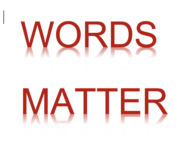Your Words Matter